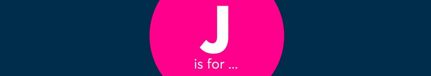 J is for...