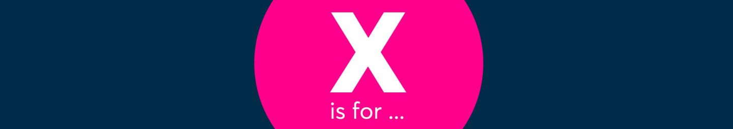 X is for...