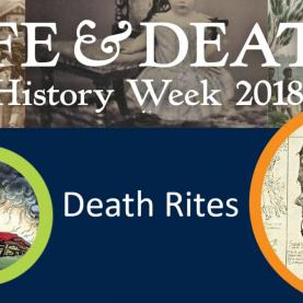 History Week 2018: Life &amp; Death