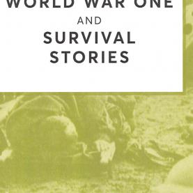 World War One  Survival Stories